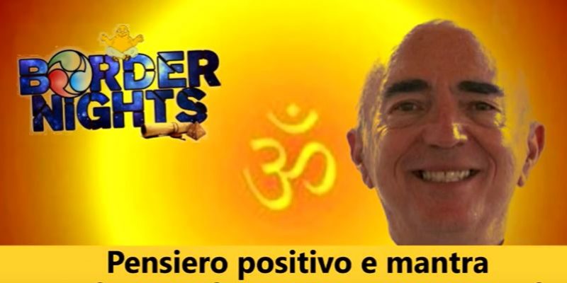 Pensiero positivo e mantra: dialogo con Giorgio Cerquetti