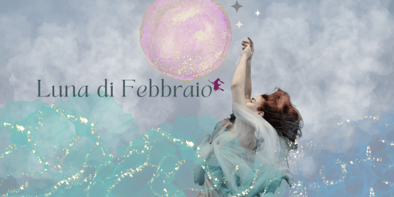Magia e Luna di Febbraio 2023