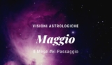 Astrologia – Maggio, il mese del passaggio